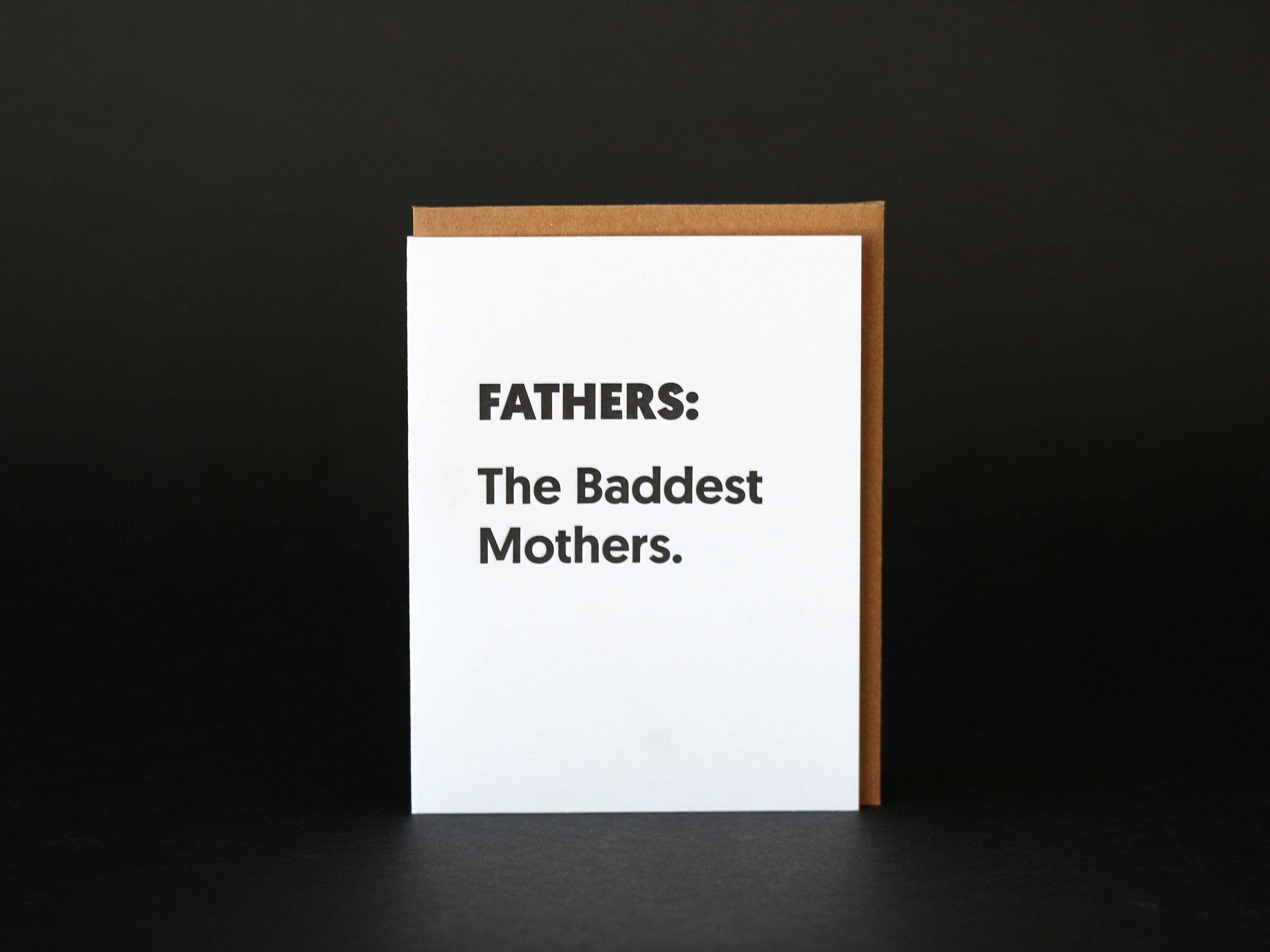 Fathers the Baddest Mothers Greeting Card