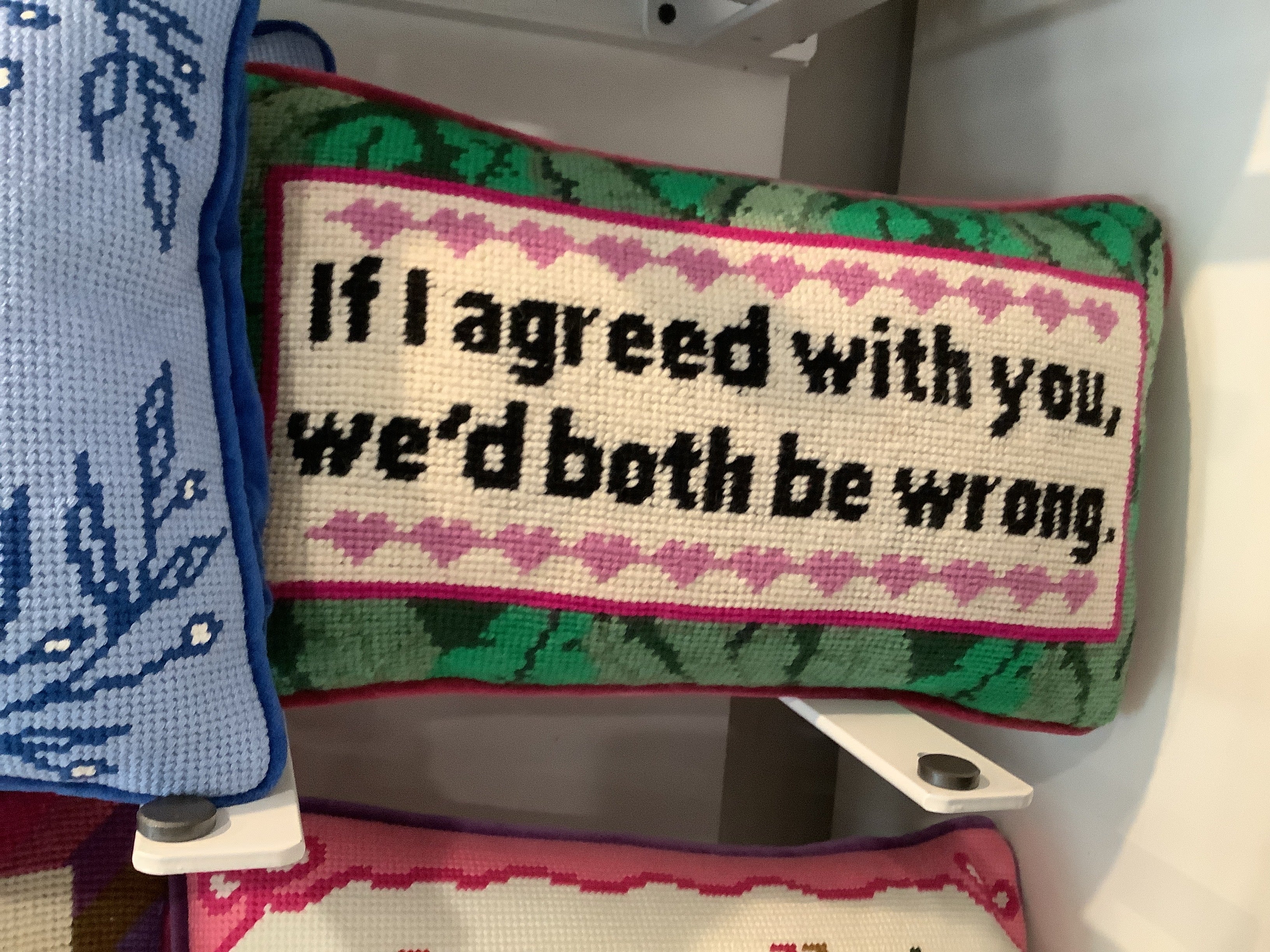If I’d agree with you pillow