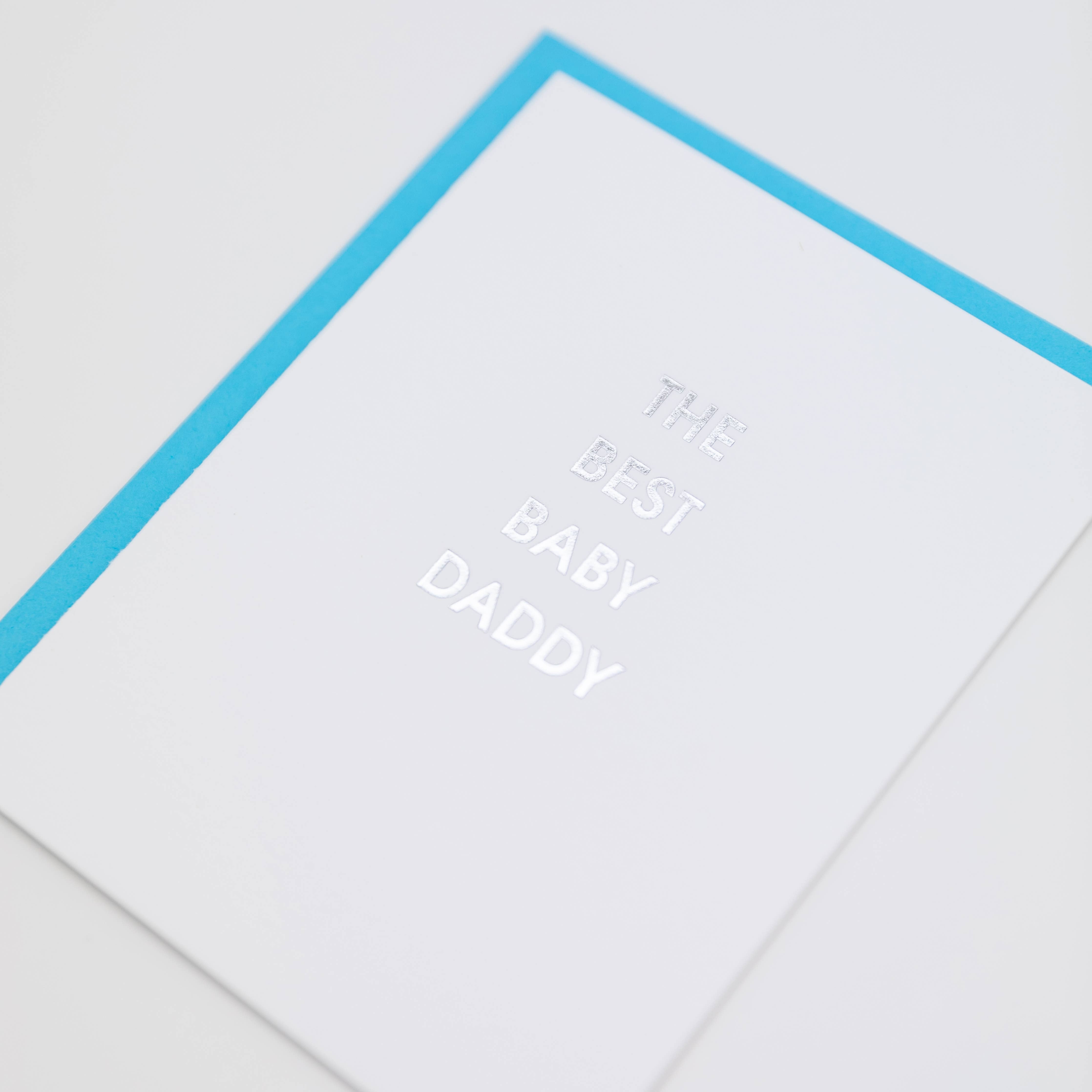 Best Baby Daddy - Father's Day Letterpress Greeting Card