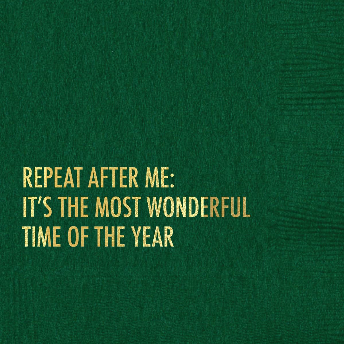 Repeat After Me- The Wonderful Holiday Napkin