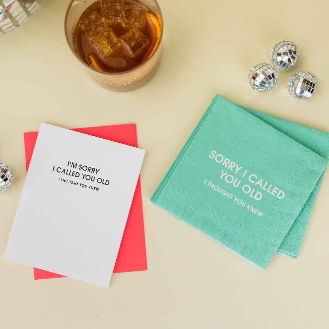 Sorry I Called You Old, I Thought You Knew -Birthday Napkins