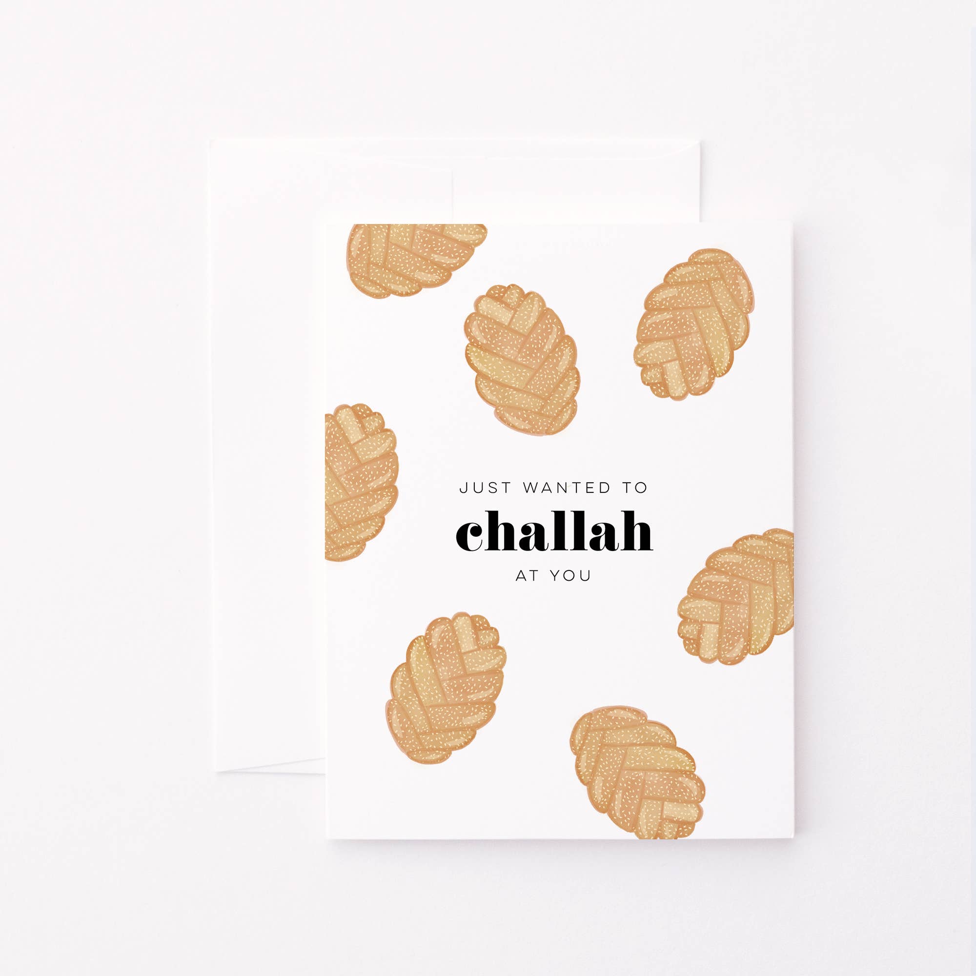 Just Wanted to Challah at you Greeting Card
