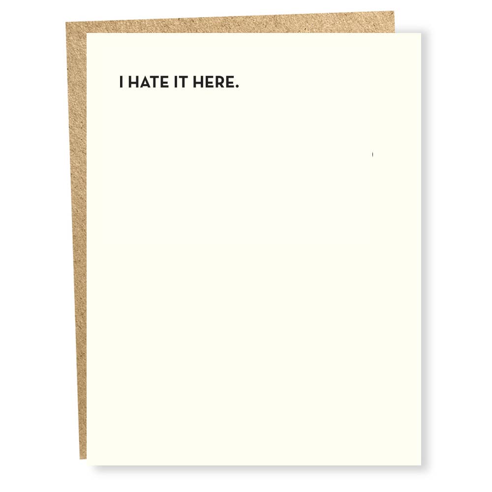 Hate It Here Card