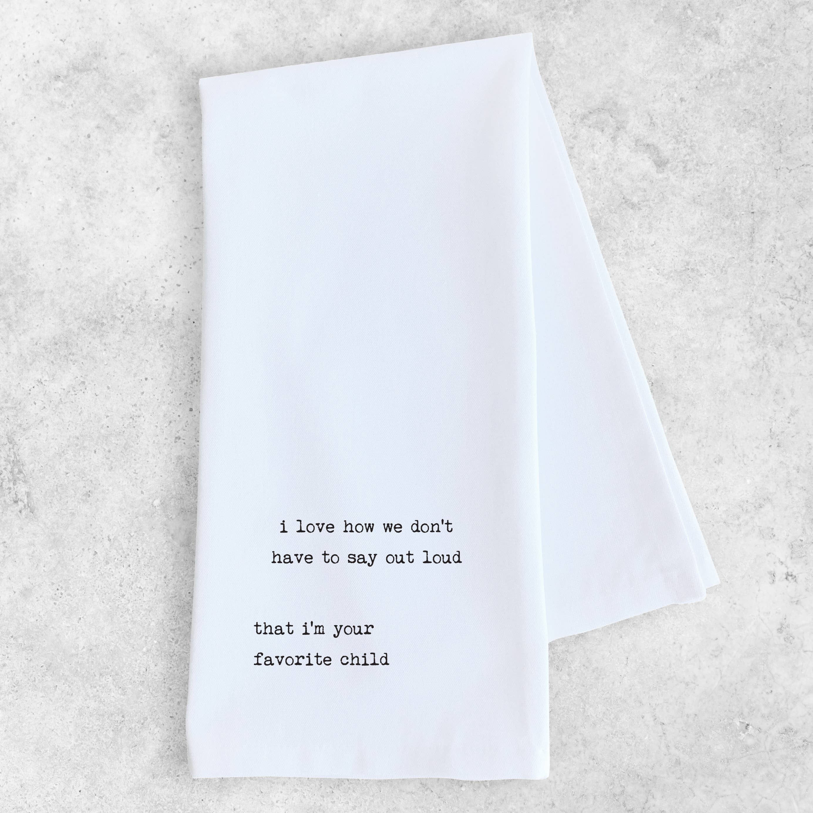 Your Favorite Child - Tea Towel