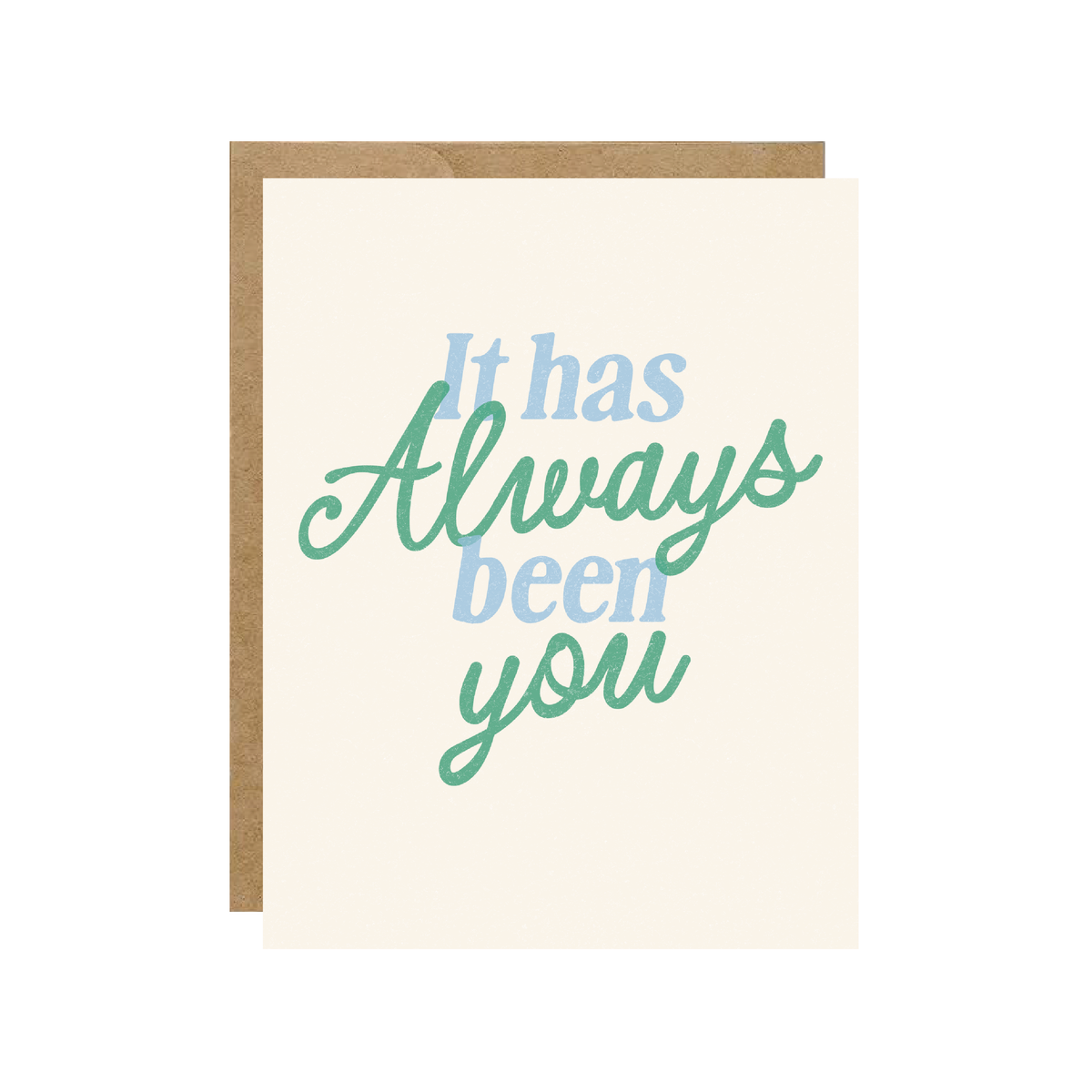 It Has Always Been You - Love Card