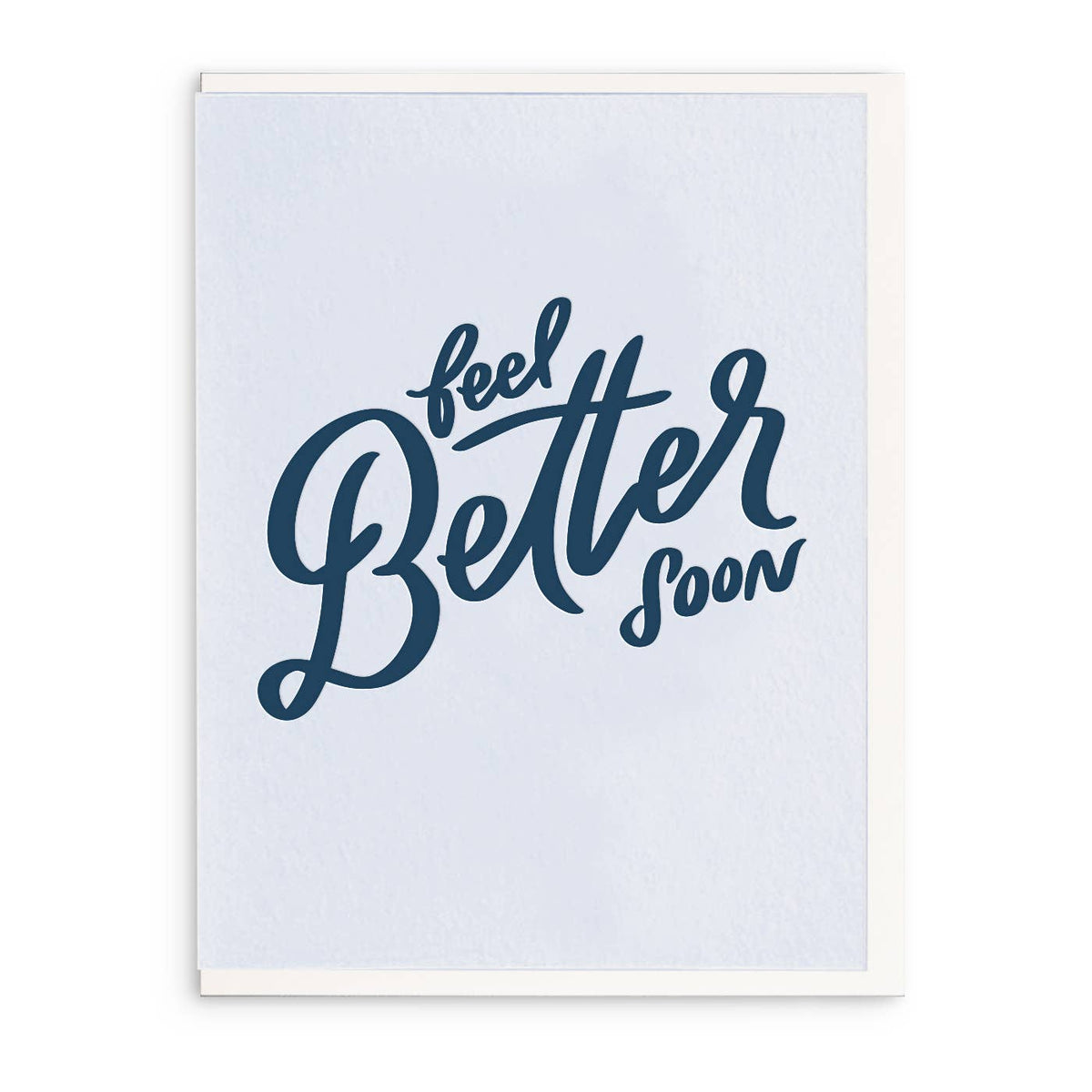 Feel Better Soon - Letterpress Get Well Greeting Card
